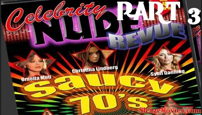 Celebrity Nude Revue-Saucy 70’s (Part 3)